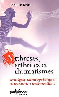 Livrenpoche : Arthroses, arthrites et rhumatismes - Christian Brun - Livre