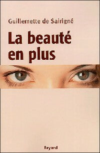 Livrenpoche : La beauté en plus - Guillemette De Sairigné - Livre