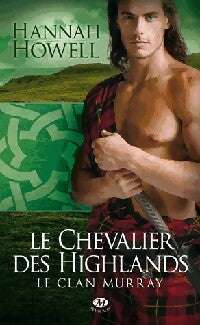 Livrenpoche : Le clan Murray : Le chevalier des Highlands - Hannah Howell - Livre