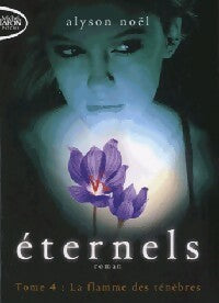 Livrenpoche : Eternels Tome IV : La flamme des ténèbres - Alyson Noël - Livre