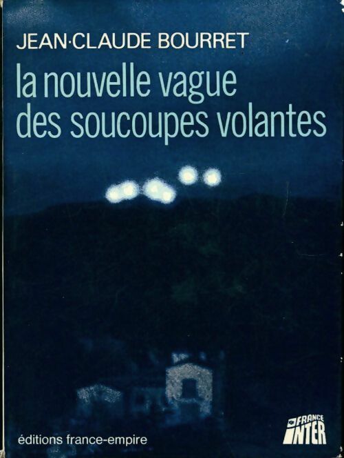 Livrenpoche : La nouvelle vague des soucoupes volantes - Jean-Claude Bourret - Livre