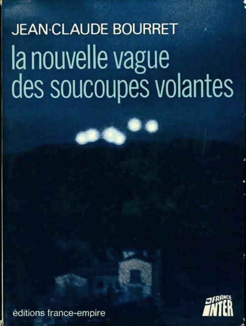 La nouvelle vague des soucoupes volantes - Jean-Claude Bourret -  France-Empire GF - Livre