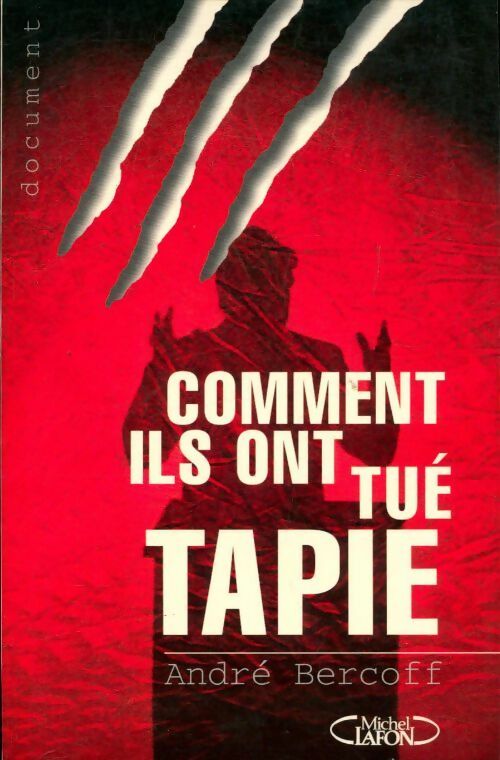 Livrenpoche : Comment ils ont tué Tapie - André Bercoff - Livre