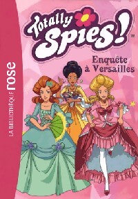Totally Spies ! Tome XXX : Enquête à Versailles - Collectif - Livre