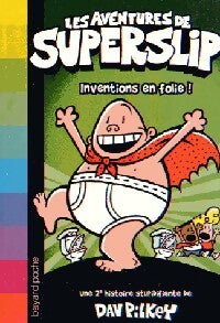Livrenpoche : Les aventures de Superslip Tome II : Inventions en folie ! - Dav Pilkey - Livre