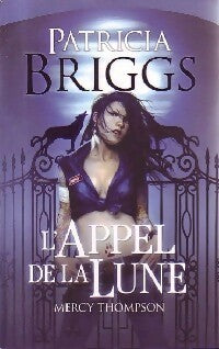 Livrenpoche : Mercy Thompson Tome I : L'appel de la lune - Patricia Briggs - Livre