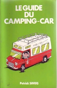 Livrenpoche : Le guide du camping-car - Patrick Savois - Livre