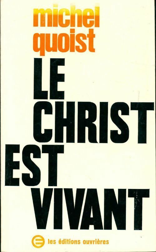 Le Christ est vivant - Michel Quoist -  Ouvrières GF - Livre
