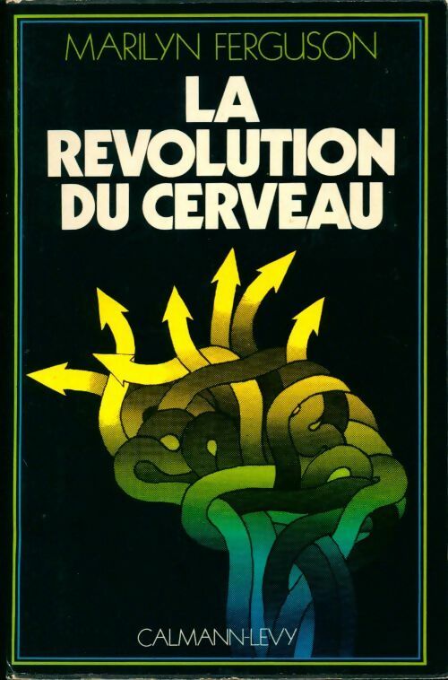 La révolution du cerveau - Marilyn Ferguson - Livre