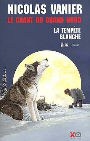 Livrenpoche : Le chant du Grand Nord Tome II : La tempête blanche - Nicolas Vanier - Livre