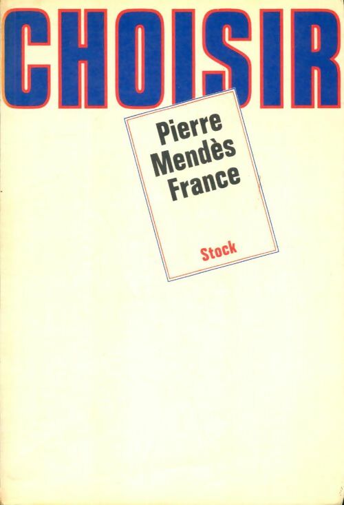 Choisir - Pierre Mendès France -  Stock GF - Livre