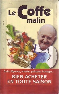 Livrenpoche : Le Coffe malin. Bien acheter en toute saison - Jean-Pierre Coffe - Livre
