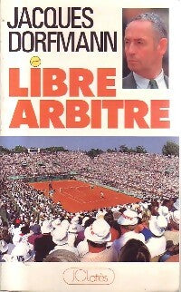 Livrenpoche : Libre arbitre - Jacques Dorfmann - Livre