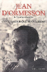 Livrenpoche : C'est l'amour que nous aimons - Jean D'Ormesson - Livre