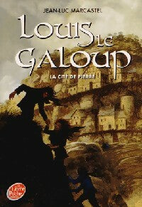 Livrenpoche : Louis le galoup Tome IV : Le village au bout du monde - Jean-Luc Marcastel - Livre