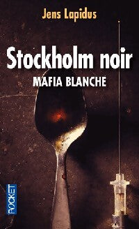 Stockholm noir Tome II : Mafia blanche - Jens Lapidus - Livre