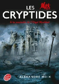 Livrenpoche : Les cryptides Tome II : A la poursuite de l'olgoï-Khorkhoï  - Alexandre Moix - Livre