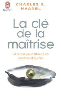 La clé de la Maîtrise - Charles F. Haanel - Livre