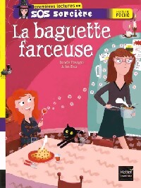 La baguette farceuse - Isabelle Rossignol - Livre