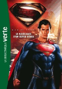 Livrenpoche : Man of Steel. La naissance d'un super héros - Collectif - Livre