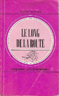 Le long de la route - Jeanne Manoël -  A la Belle Hélène - Livre