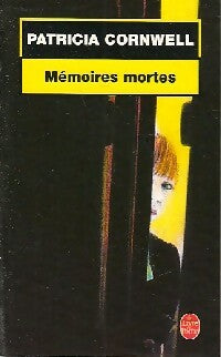 Livrenpoche : Mémoires mortes - Patricia Daniels Cornwell - Livre