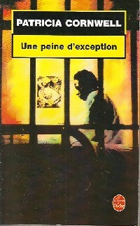 Livrenpoche : Une peine d'exception - Patricia Daniels Cornwell - Livre