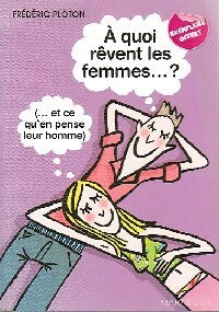 Livrenpoche : A quoi rêvent les femmes ? - Frédéric Ploton - Livre