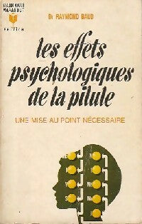 Livrenpoche : Les effets psychologiques de la pilule - Raymond Baud - Livre