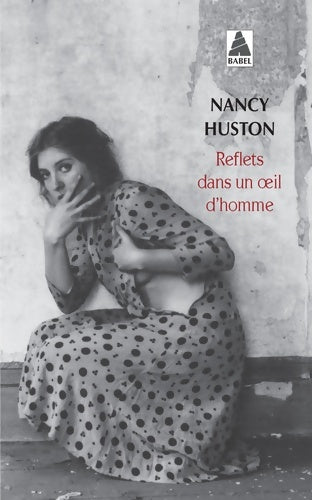 Livrenpoche : Reflets dans un oeil d'homme - Nancy Huston - Livre