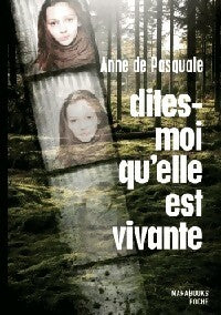 Dites-moi qu'elle est vivante - Anne De Pasquale - Livre