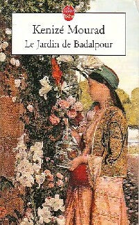 Livrenpoche : Le jardin de Badalpour - Kénizé Mourad - Livre