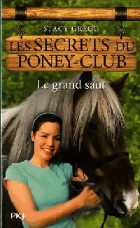 Livrenpoche : Les secrets du poney club Tome XI : Le grand saut - Stacy Gregg - Livre