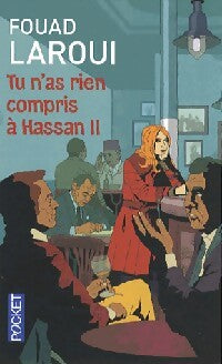 Livrenpoche : Tu n'as rien compris à Hassan II - Fouad Laroui - Livre