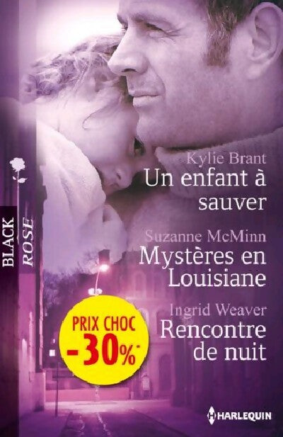 Livrenpoche : Un enfant à sauver / Mystères en Louisiane / Rencontre de nuit - Suzanne McMinn, Kylie Brant, Ingrid Weaver - Livre