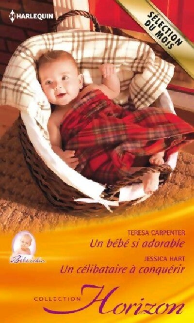 Livrenpoche : Un bébé si adorable / Un célibataire à conquérir - Jessica Hart, Teresa Carpenter - Livre