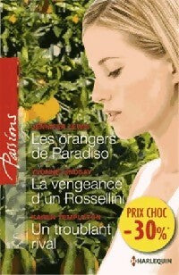 Les orangers de Paradiso / La vengeance d'un Rossellini / Un troublant rival - Karen Templeton, Jennifer Lewis, Yvonne Lindsay - Livre