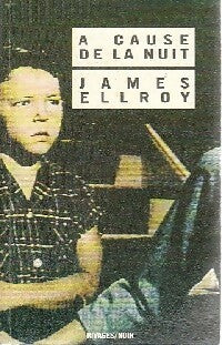 Livrenpoche : A cause de la nuit - James Ellroy - Livre
