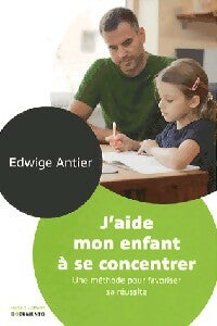Livrenpoche : J'aide mon enfant à se concentrer - Edwige Antier - Livre