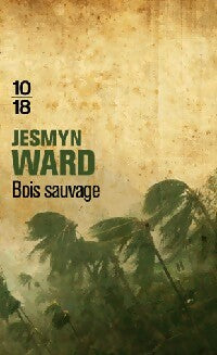 Livrenpoche : Bois sauvage - Jesmyn Ward - Livre