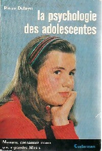 Livrenpoche : La psychologie des adolescentes - Pierre Dufoyer - Livre