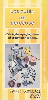 Les outils de perceuse - Inconnu -  Encyclopédie intégrale de la consommation - Livre