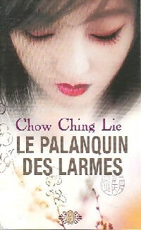 Livrenpoche : Le palanquin des larmes - Ching Lie Chow - Livre