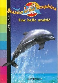 Jessica et les dauphins Tome I : Une belle amitié - Lucy Daniels -  SOS Animaux - Livre