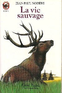 Livrenpoche : La vie sauvage - Jean-Paul Nozière - Livre