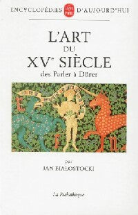 Livrenpoche : L'art du XVe siècle - Jan Bialostocki - Livre