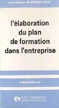Livrenpoche : L'élaboration du plan de formation dans l'entreprise - Paul Aubac, Philippe Liger - Livre