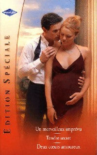 Livrenpoche : Un merveilleux imprévu / Tendre secret / Deux coeurs amoureux - Margaret Barker, Carla Cassidy, Sharon Kendrick - Livre