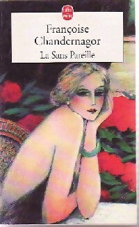 La sans Pareille - Françoise Chandernagor - Livre