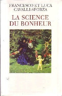 Livrenpoche : La science du bonheur - Francesco Cavalli-Sforza - Livre
